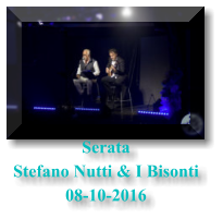 Serata Stefano Nutti & I Bisonti 08-10-2016