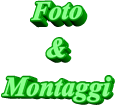 Foto & Montaggi